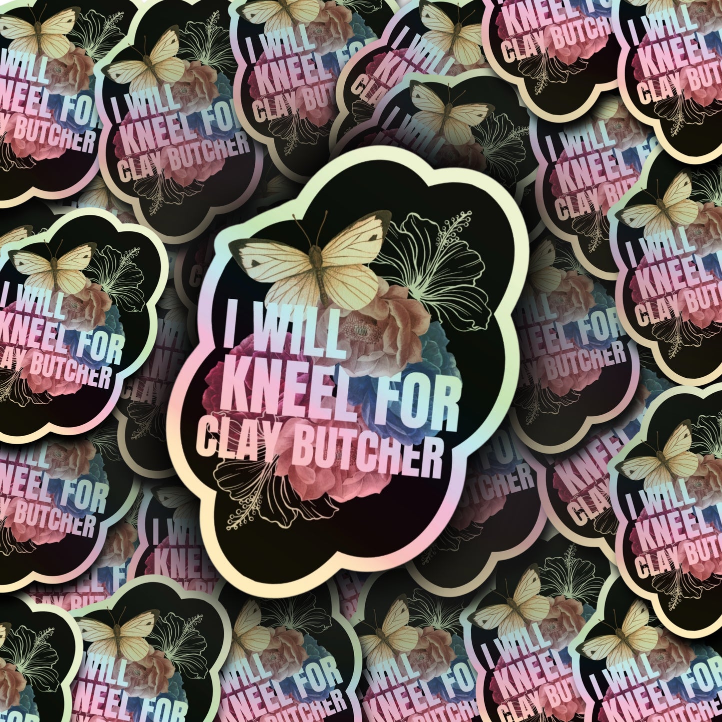 Stickers by Nicci - Holographic I Will Kneel For Clay