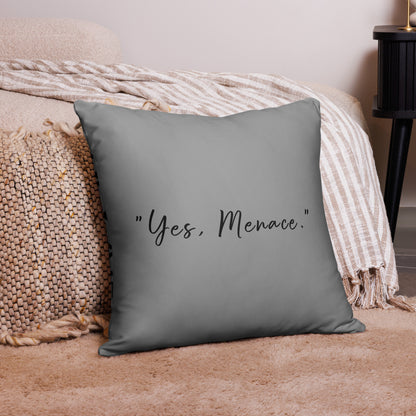 Pillow Case - Yes, Menace