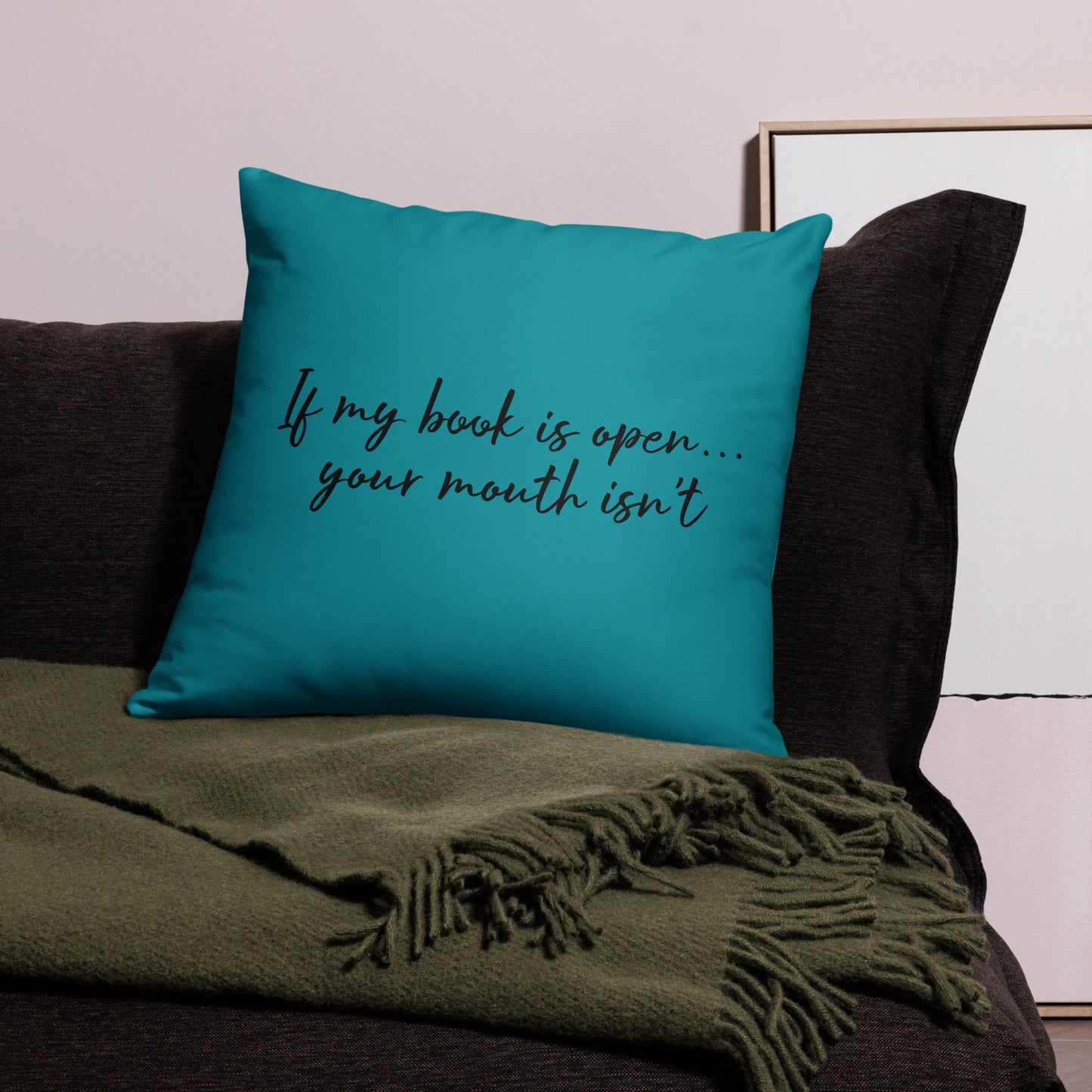 LARGE Pillow Case - If My Book Is Open...
